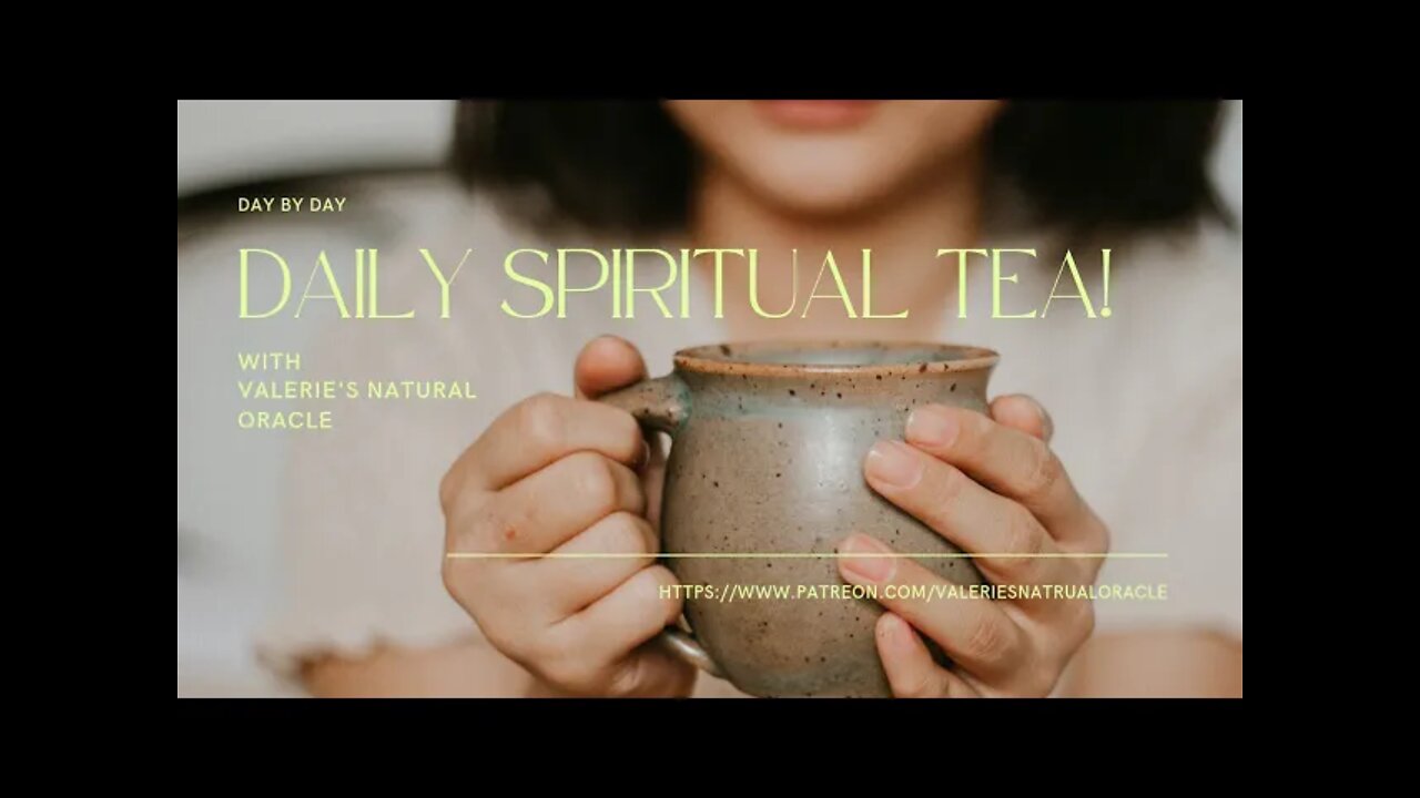 DAILY SPIRITUAL TEA 29/3/2022 #spiritualtea #valeriesnaturaloracle #oraclemessage #tarotmessage