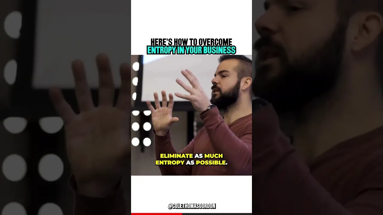 How to Overcome Entropy in Your Business…