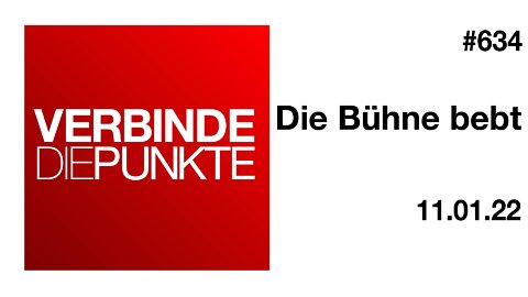 Verbinde die Punkte #634 - Die Bühne bebt (11.01.2022)