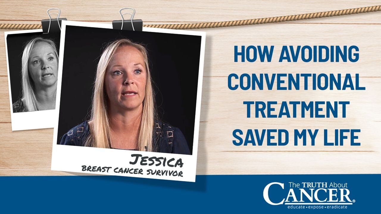 How Avoiding Conventional Treatment Saved My Life - Jessica’s Breast Cancer Survivor Story