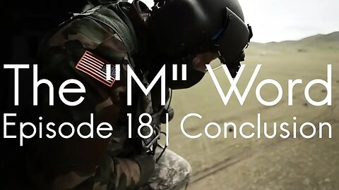 The "M" Word | Episode 18 - Conclusion