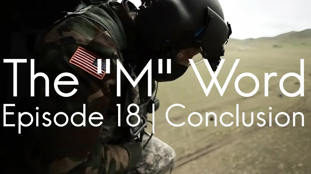The "M" Word | Episode 18 - Conclusion