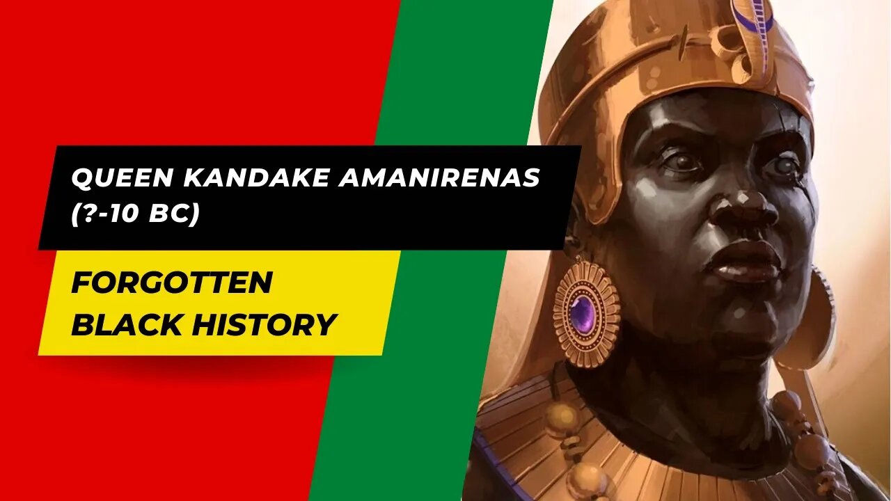 QUEEN KANDAKE AMANIRENAS (?-10 BC) | Forgotten Black History