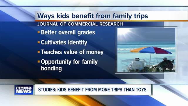 Experts say kids benefit more from trips than toys