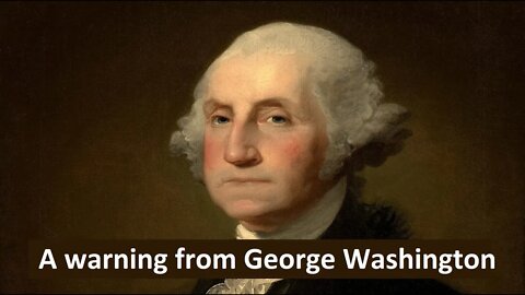 A warning from George Washington.