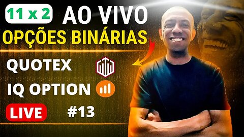 OPÇÕES BINÁRIAS AO VIVO | Corretora Quotex.io e Iq Option #13