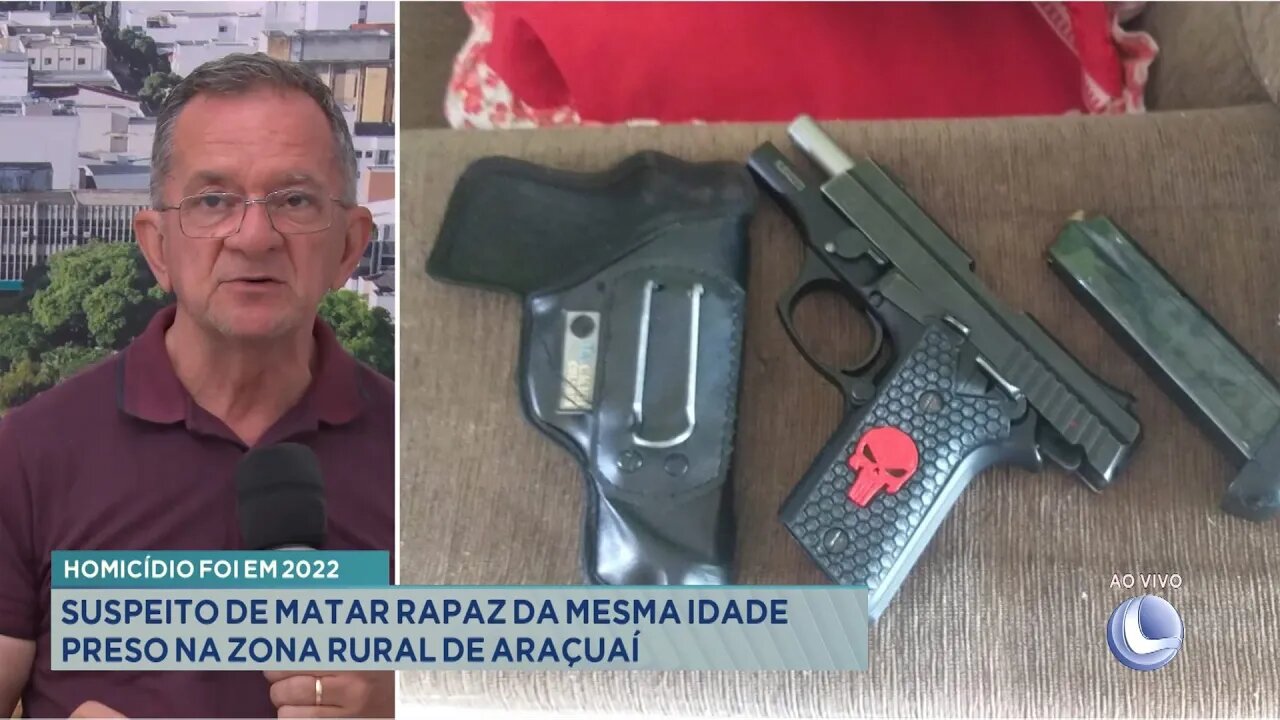 Homicídio foi em 2022: Suspeito de Matar Rapaz da Mesma Idade Preso na Zona Rural de Araçuaí.