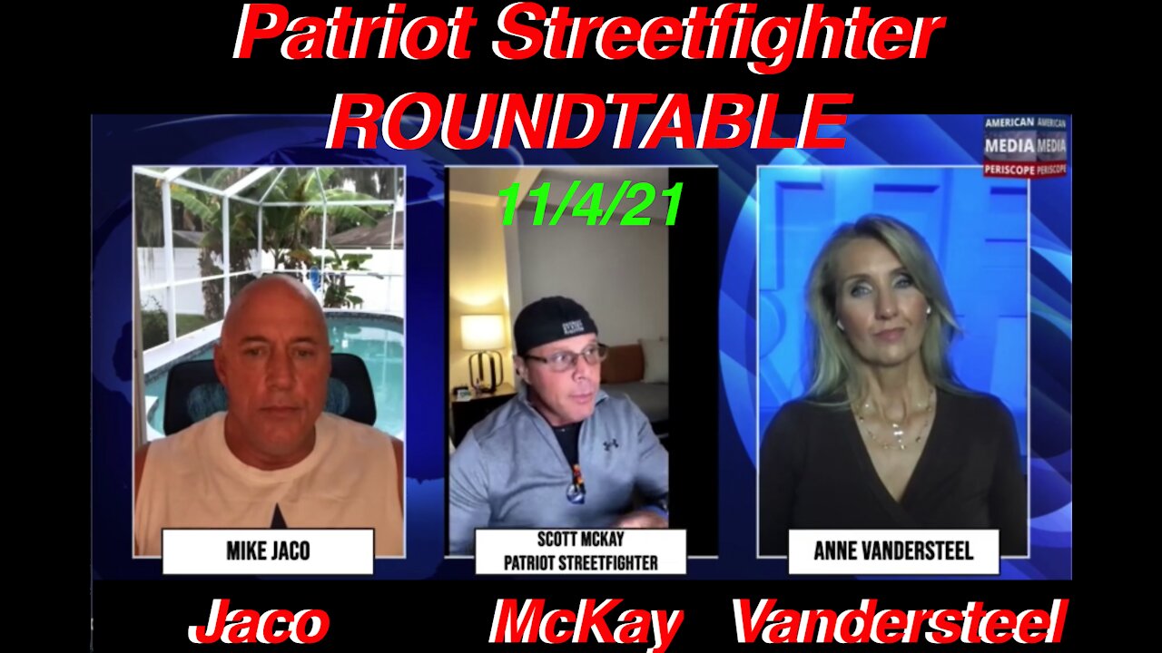 11.4.21 Patriot Streetfighter Roundtable with Mike Jaco and Anne Vandersteel