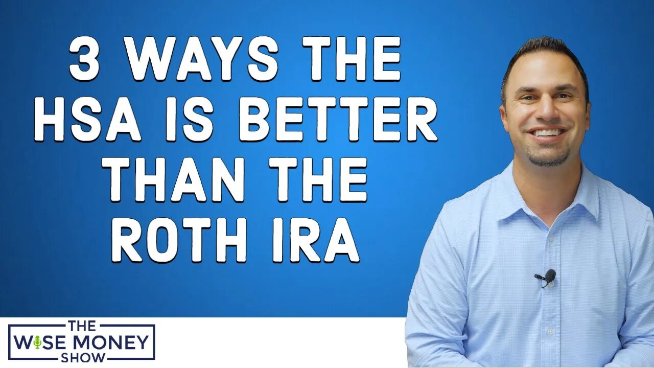 3 Ways the HSA Is Better Than the Roth IRA