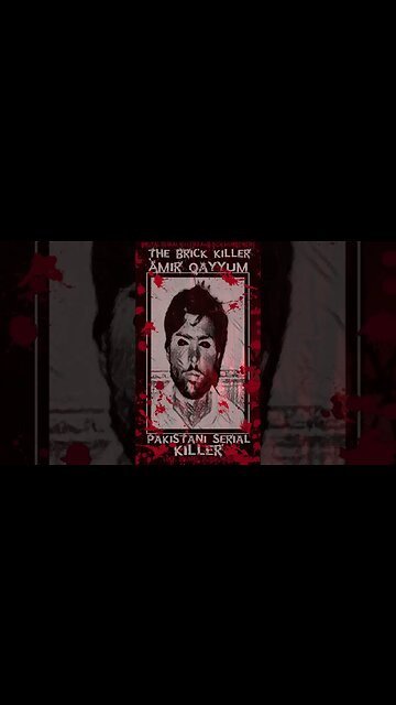 Amir Qayyum, The Brick Killer, Pākistānī Serial Killer