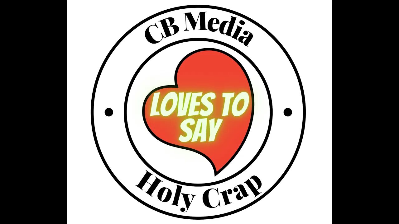 CB Media LOVES TO SAY Holy Crap