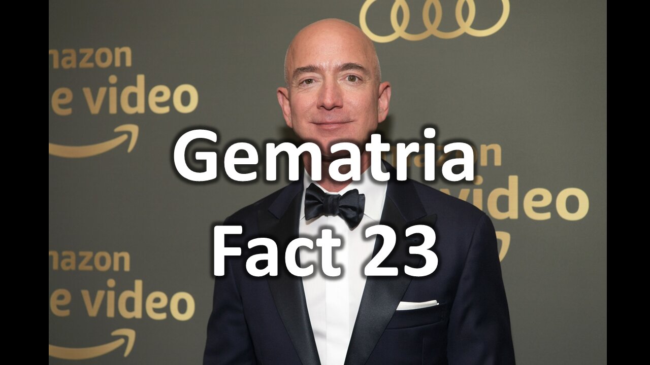 Gematria Fact 23 - Jeff Bezos