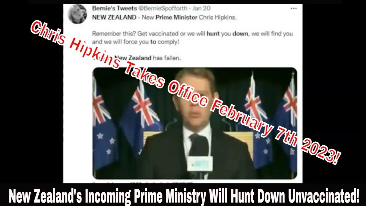 New Zealand's Incoming Prime Ministry Will Hunt Down Unvaccinated And Force It On Them! (Video)