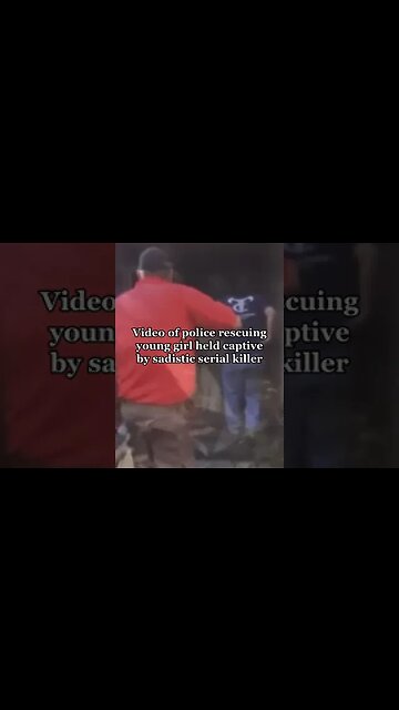Video of police rescuing girl from a sadistic SERIAL KILLER!