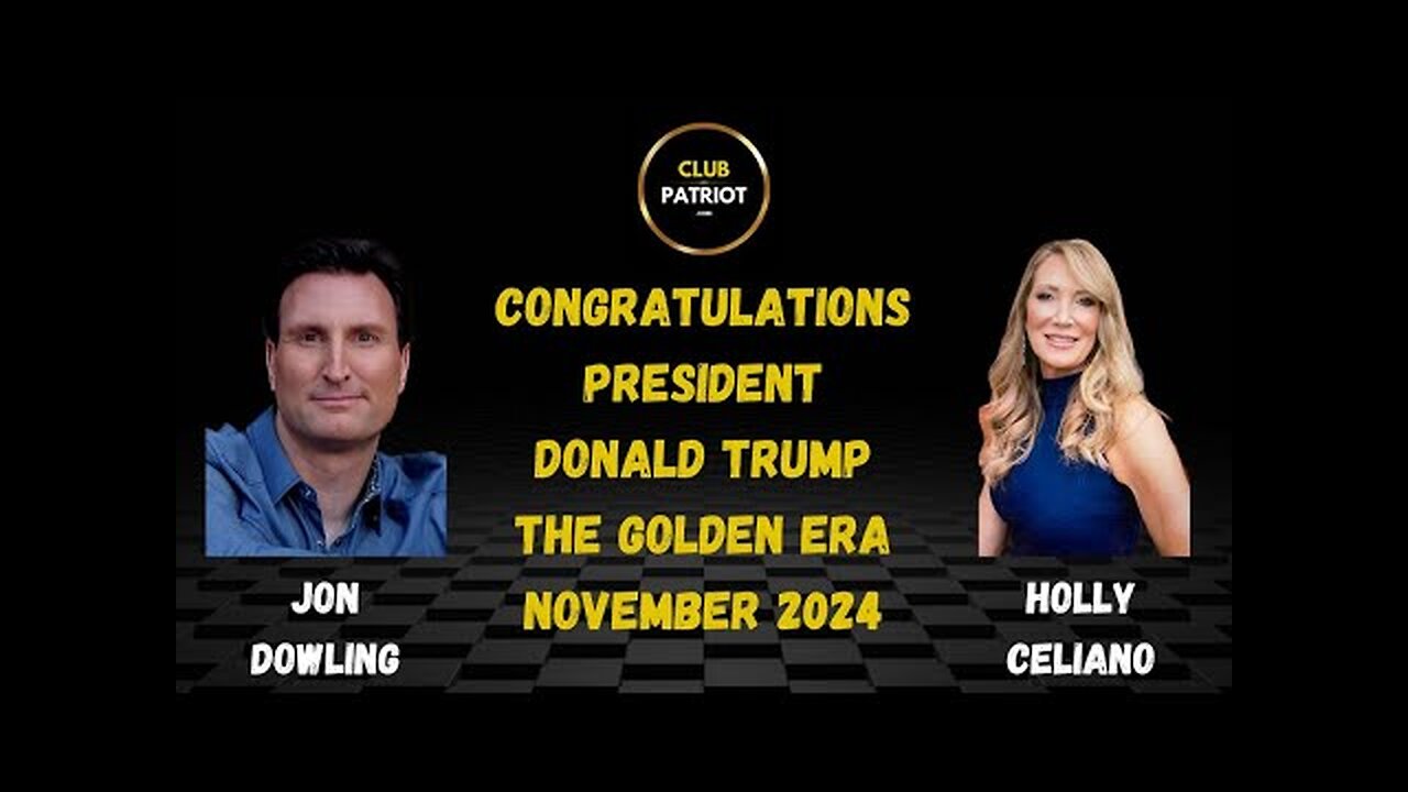 Jon Dowling & Holly Celiano Congratulations President Donald Trump The Golden Era Begins Nov 2024