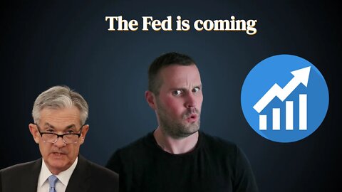 The Fed is coming