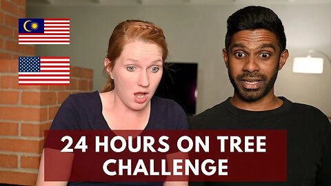 24 Hours On Tree | Challenge | American and Malaysian Reaction