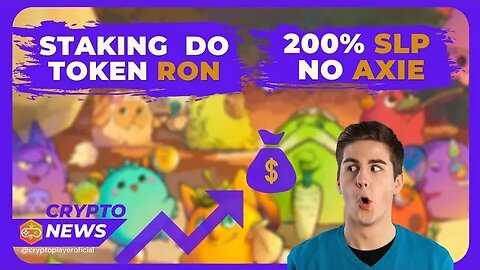 AXIE INFINITY: SLP DOBRADO! STAKING DO TOKEN RON E NOVOS JOGOS NA RONIN [BOLETIM DE NOTÍCIAS] #004