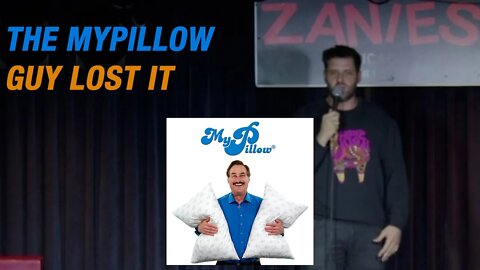 The MyPillow Guy Really Lost it