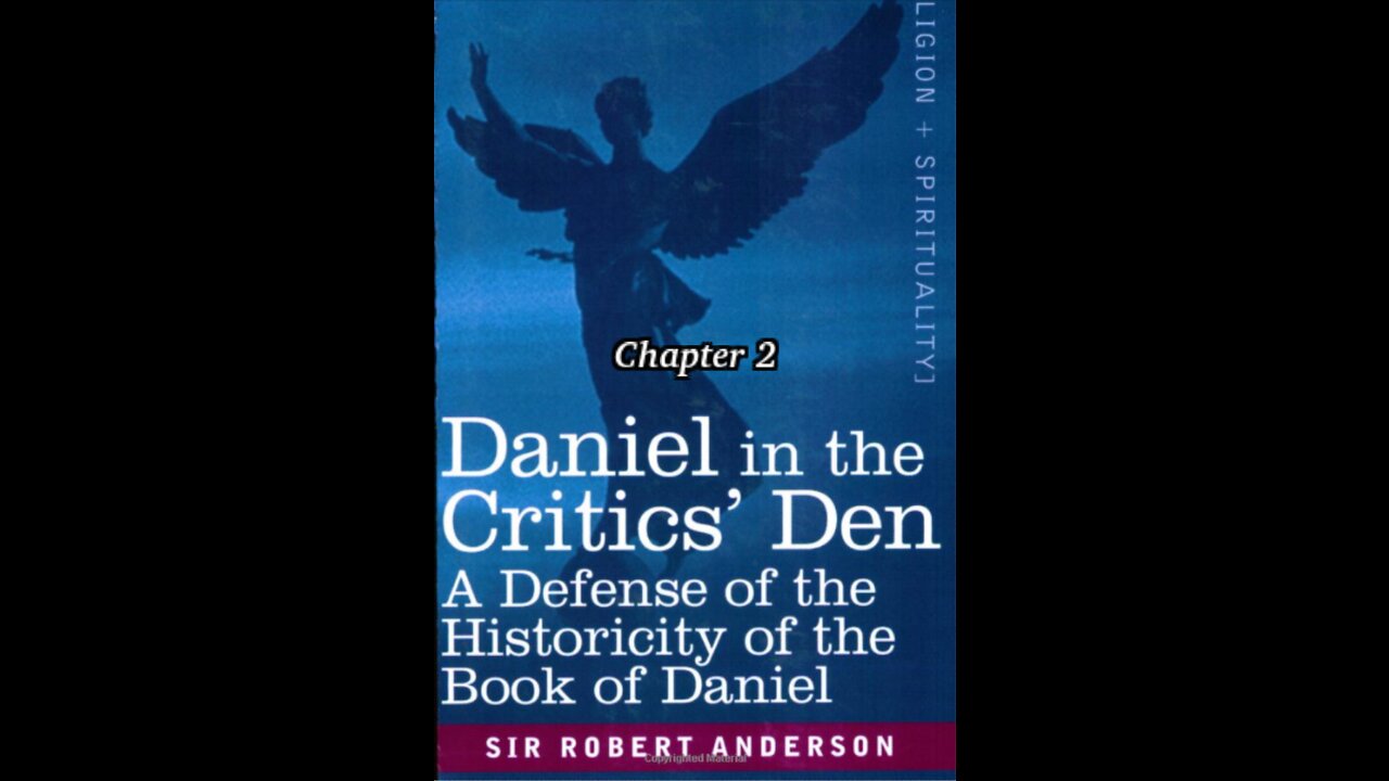 Misc Articles and Writings by Sir Robert Anderson. Daniel in the Critic's Den, Chapter 2