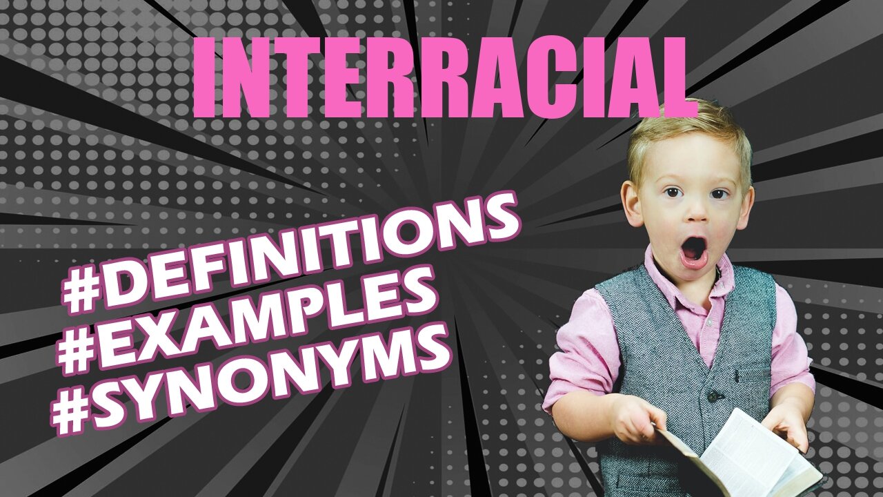 Definition and meaning of the word "interracial"