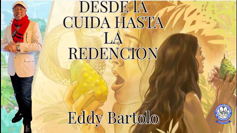 Desde la cuida hasta la Redencion || Eddy Bartolo