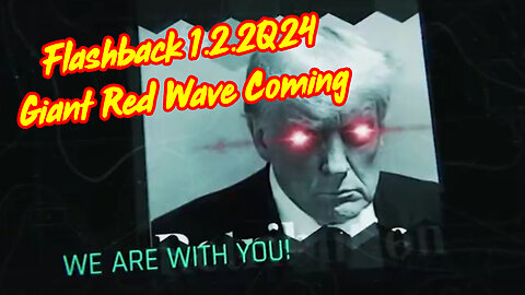 Flashback 1.2.2Q24 - Giant Red Wave Coming