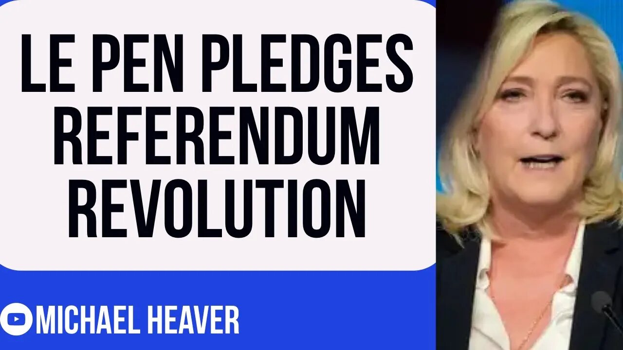 Marine Le Pen Pledges REVOLUTION