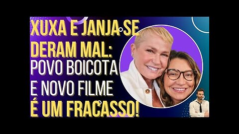 OI LUIZ - Janja só atrapalhou: ninguém foi ver o novo filme da Xuxa!