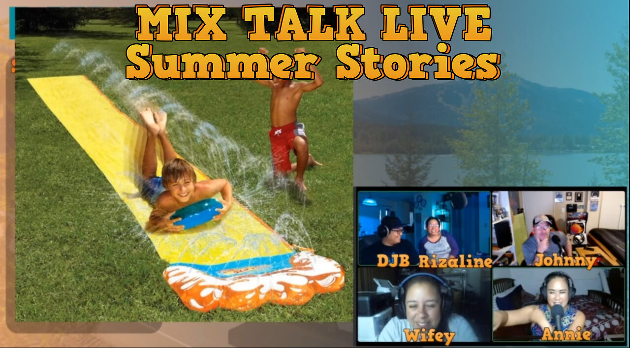 MIX TALK LIVE - Episode 11 - Summer Stories - Full Podcast - The Summer Break Memories - Summer Time