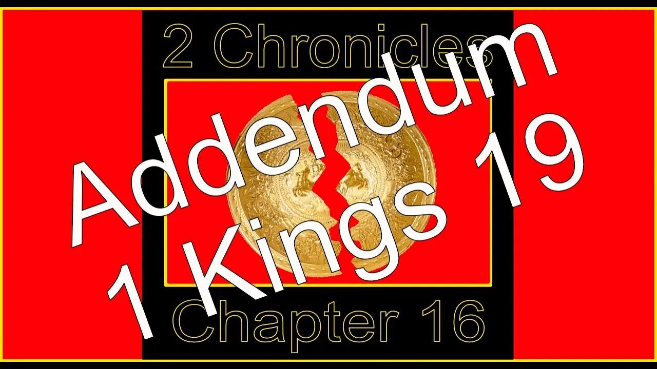 2 Chronicles 16 Addendum 3 1 Kings 19