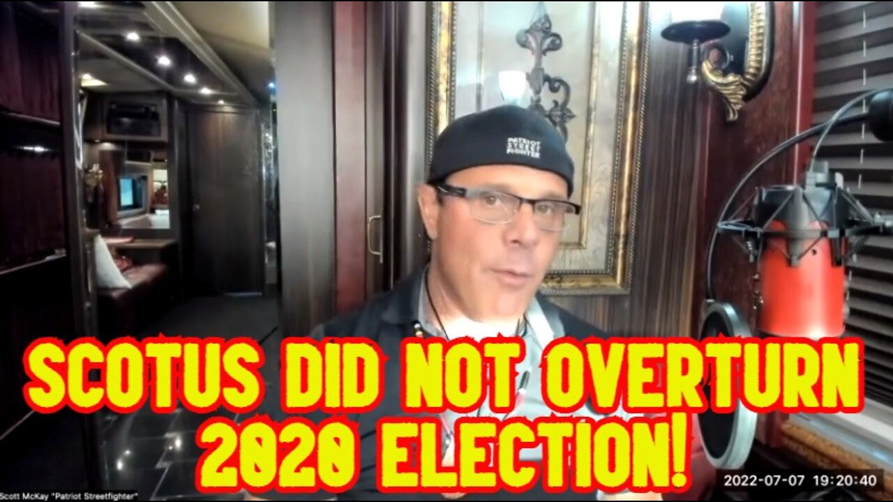 New Scott Mckay: SCOTUS DID NOT Overturn 2020 Election!