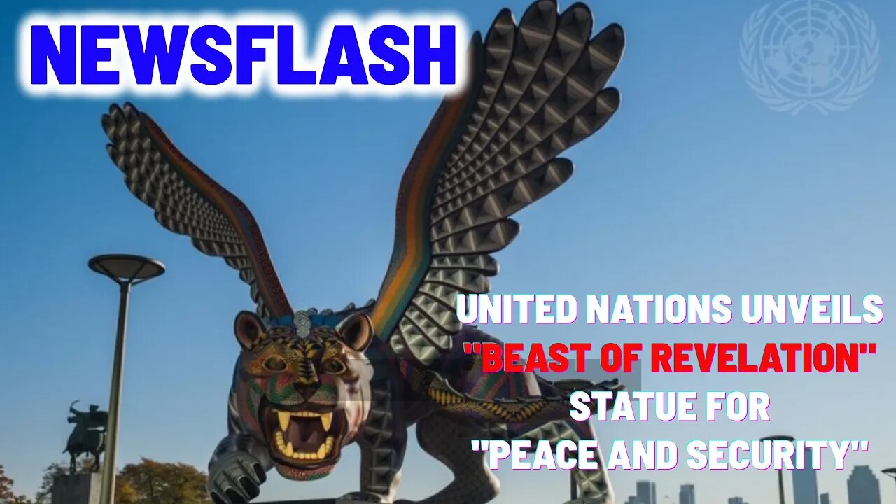 NEWSFLASH: Demonic U.N. Statue Looks like "The Beast of Revelation"!