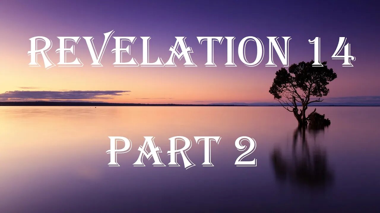 Revelation 14 Part 2 - Harvesting the Earth and Trampling the Winepress