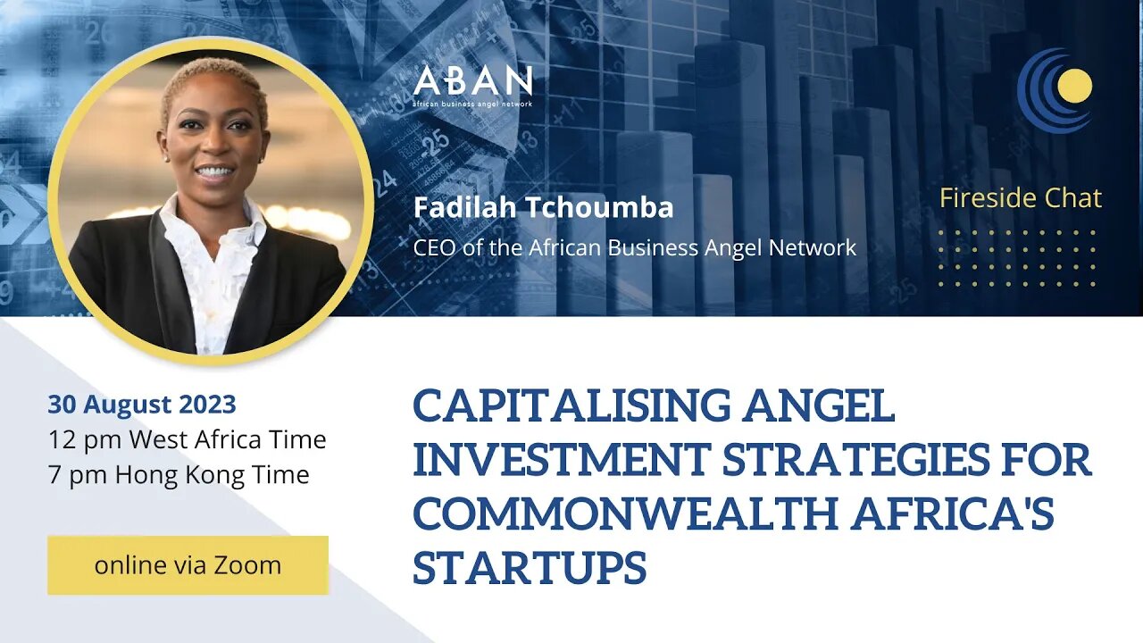 Webinar | Capitalising Angel Investment Strategies For Commonwealth Africa's Startups | 30 Aug 2023