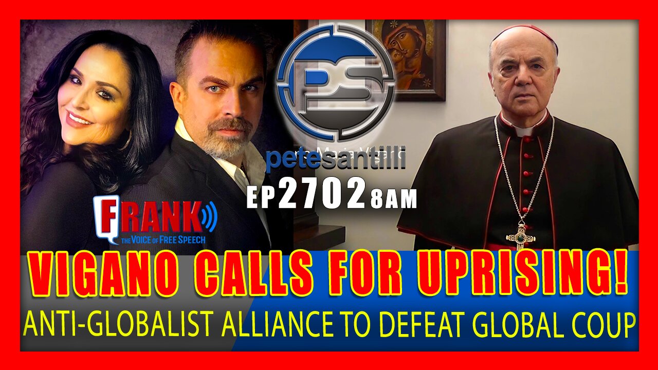 EP 2702-8AM HUGE! ARCHBISHOP VIGANO CALLS FOR UPRISING TO DEFEAT GLOBAL COUP D'ETAT