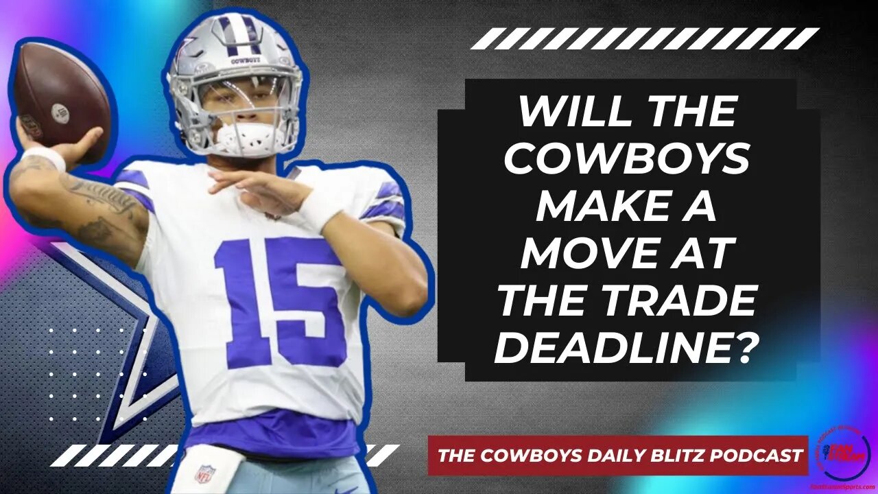 Will the Cowboys Make a Move at the Trade Deadline?