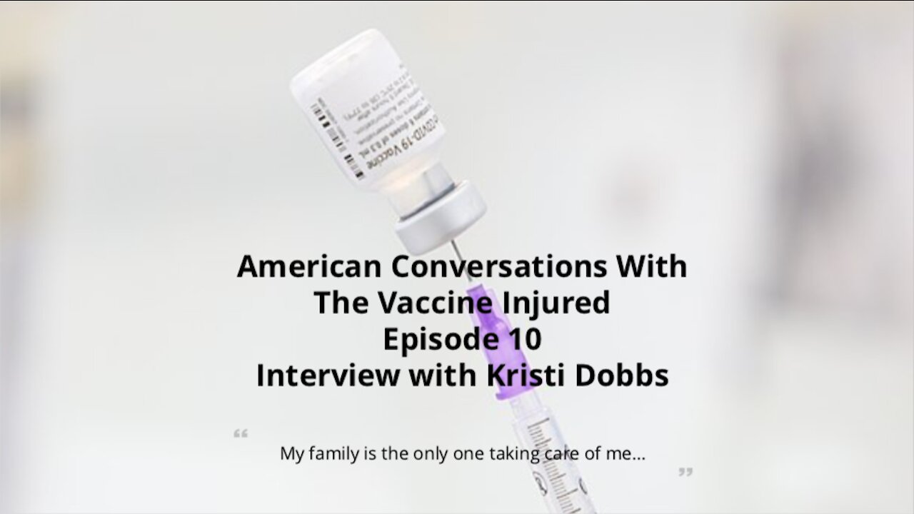 Episode 10 - American Conversations with Vaccine Injured - Interview with Kristi Dobbs