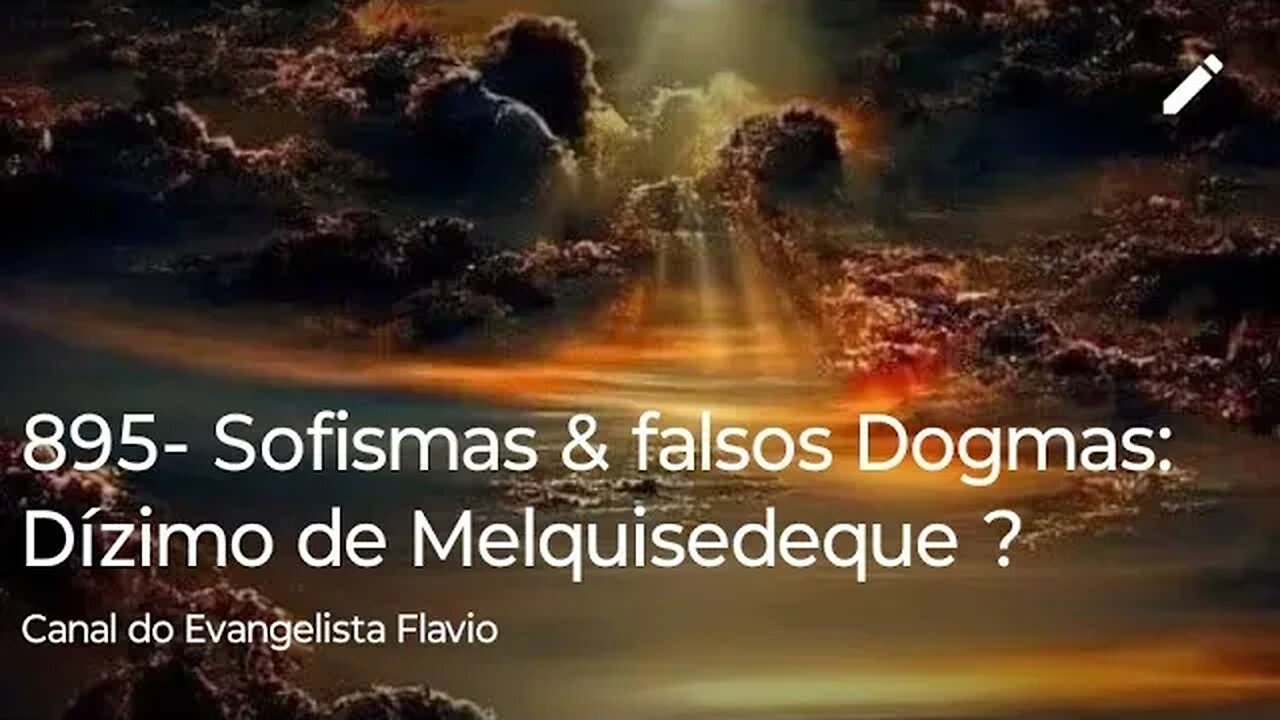 895- Sofismas & falsos Dogmas: Dízimo de Melquisedeque ? Parte 2