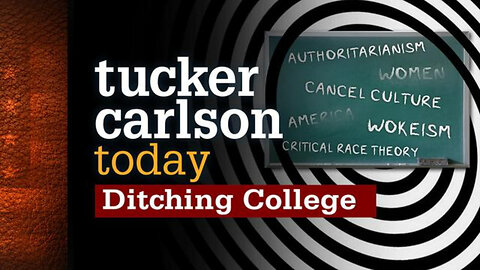 Ditching College | Tucker Carlson Today