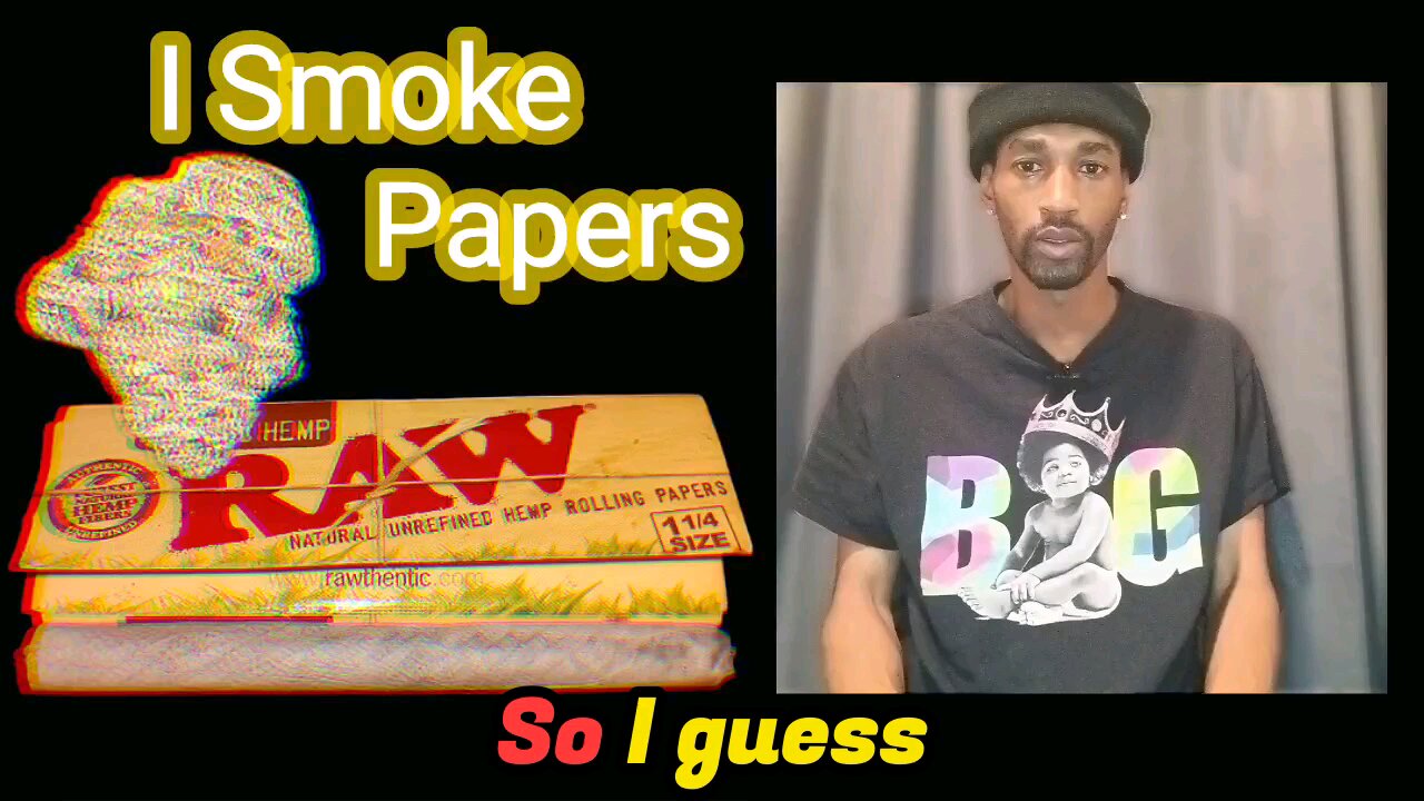 I Smoke Papers