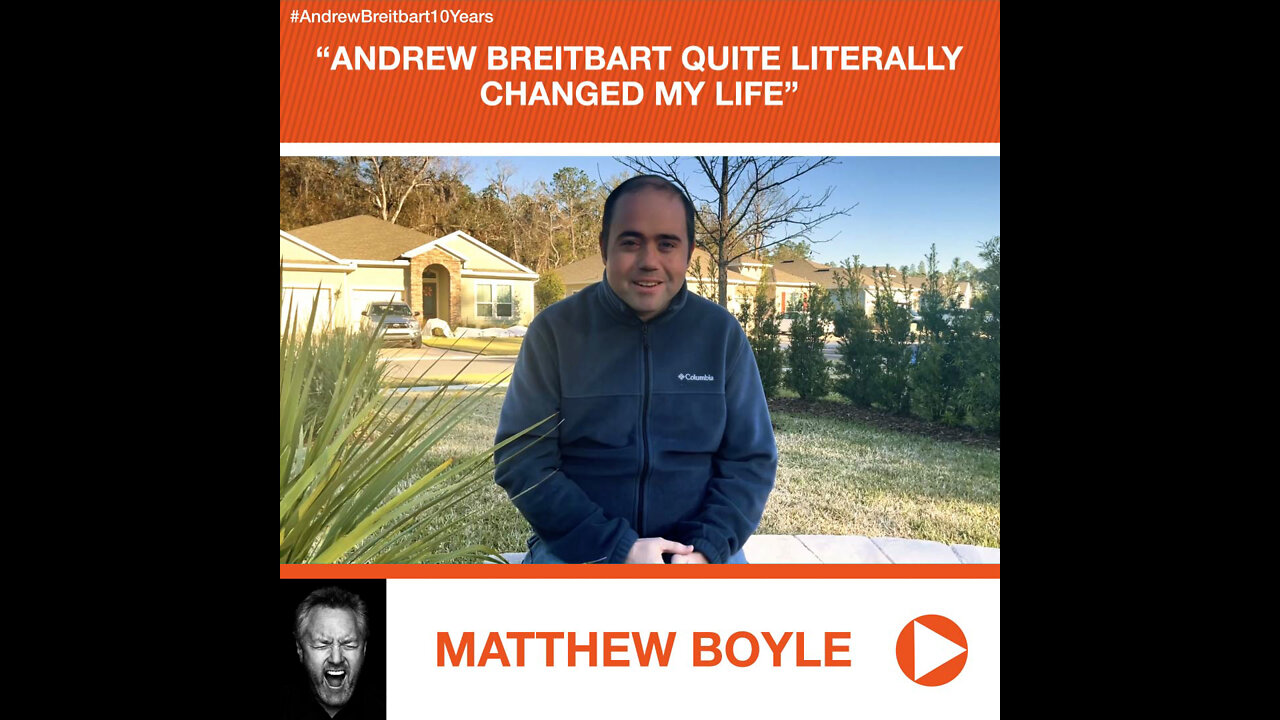 Matthew Boyle’s Tribute to Andrew Breitbart: “Andrew Breitbart Quite Literally Changed My Life"