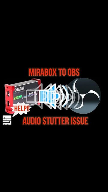 HELP‼️ Audio Stutter with Mirabox & OBS