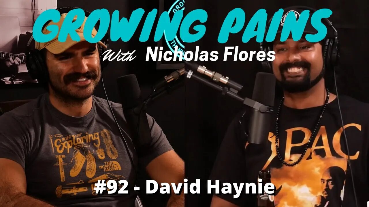 Growing Pains with Nicholas Flores #92 - David Haynie