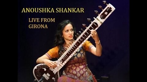 ANOUSKHA SHANKAR---LIVE FROM GIRONA