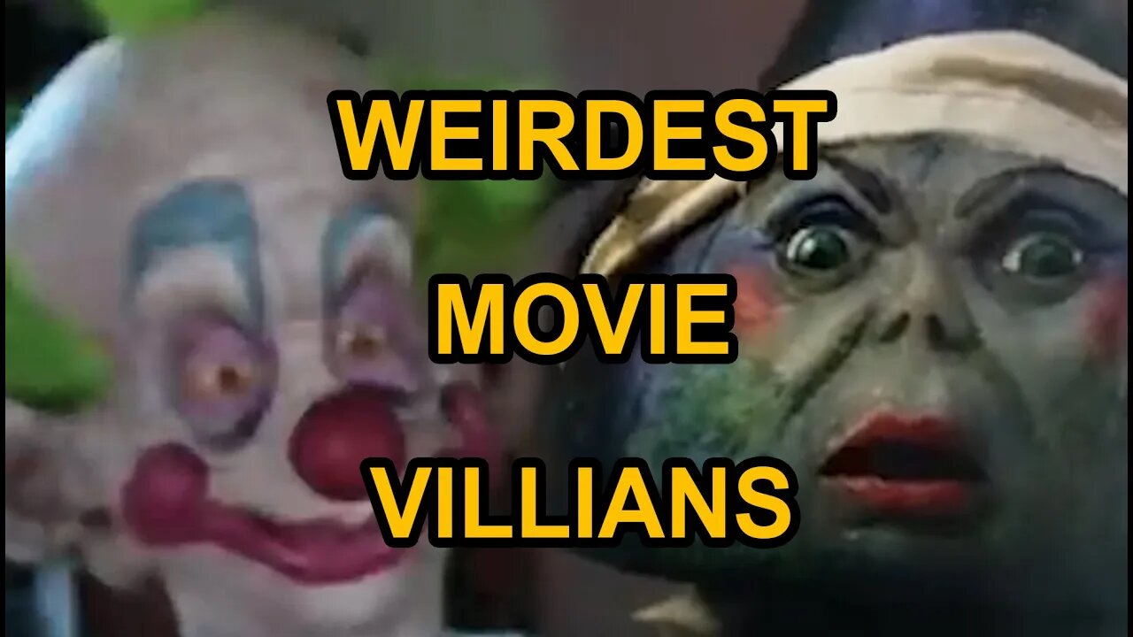 WEIRDEST Movie Villians