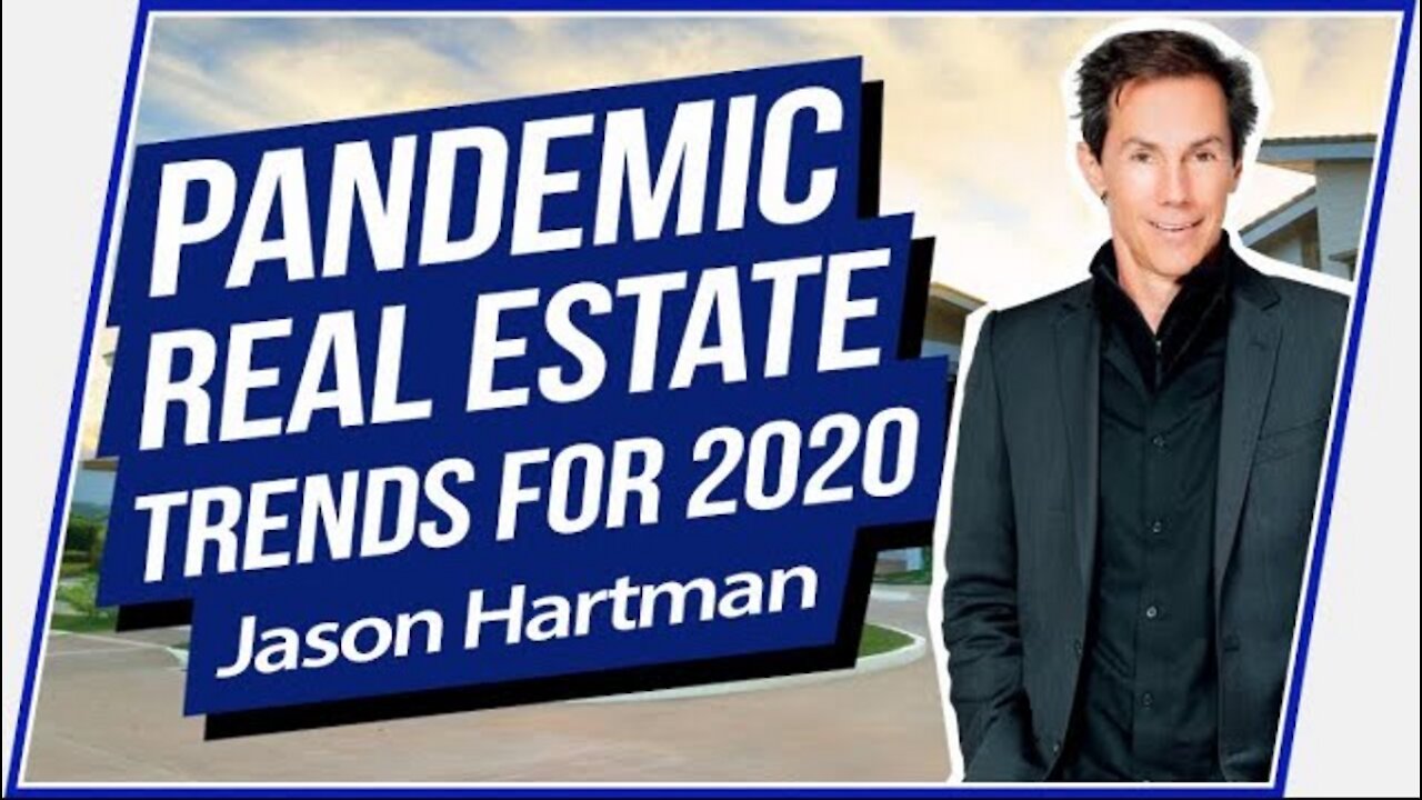 Pandemic Real Estate Trends for 2020 - Jason Hartman & The Mortgage Coach