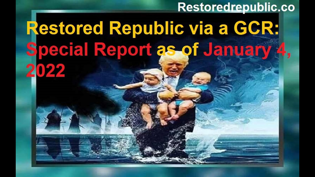 Restored Republic via a GCR Special Report as of January 4, 2022