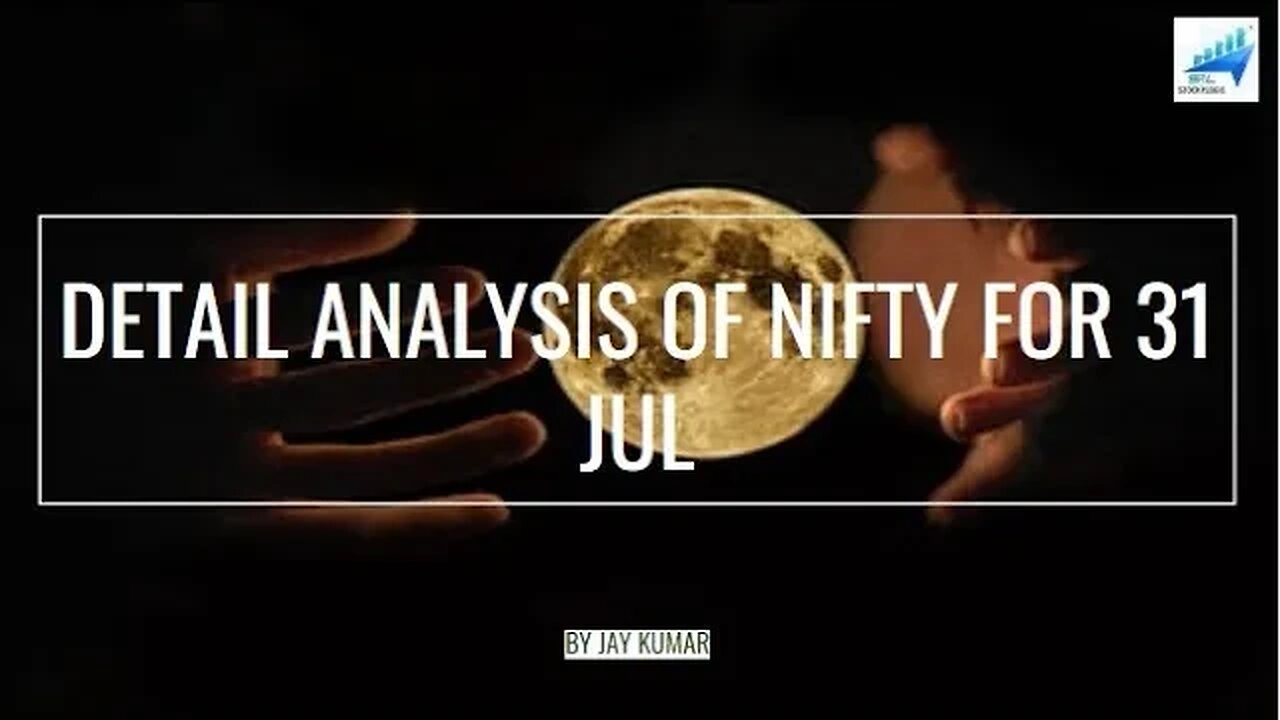 DETAIL ANALYSIS OF NIFTY FOR 31 JUL || WITH JAY KR. #nifty #niftytrading #niftyanalysis