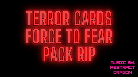 Terror Cards *FORCE TO FEAR NFT PACK RIP*